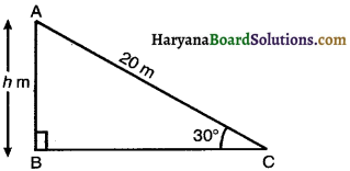 Haryana Board 10th Class Maths Solutions Chapter 9 Some Applications of Trigonometry Ex 9.1 1
