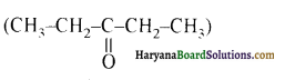 HBSE 12th Class Chemistry Solutions Chapter 12 ऐल्डिहाइड, कीटोन एवं कार्बोक्सिलिक अम्ल 32